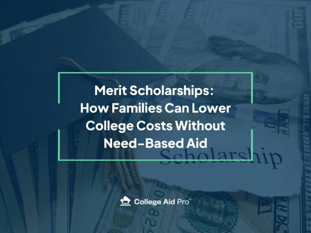 Merit Scholarships: How Families Can Lower College Costs Without Need-Based Aid merit scholarships