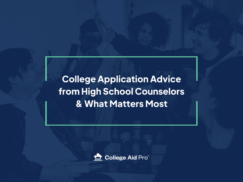 college application advice, college application, high school counselors
