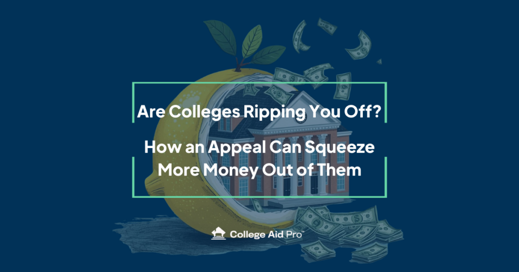 Are Colleges Ripping You Off? How an Appeal Can Squeeze More Money Out of Them Appeal Your College Offer