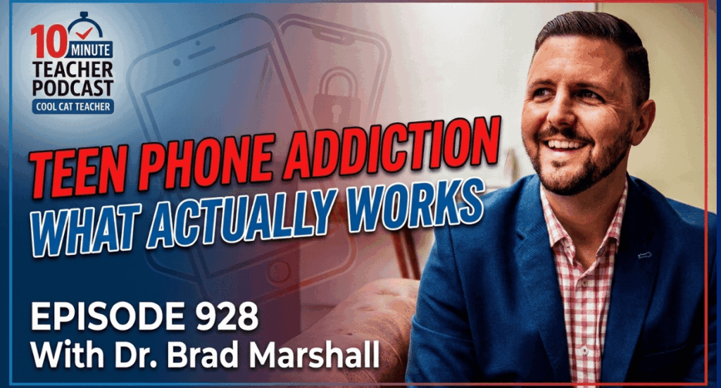 Dr. Brad Marshall discusses phone addiction in teens and evidence-based strategies on the 10 Minute Teacher Podcast with Vicki Davis