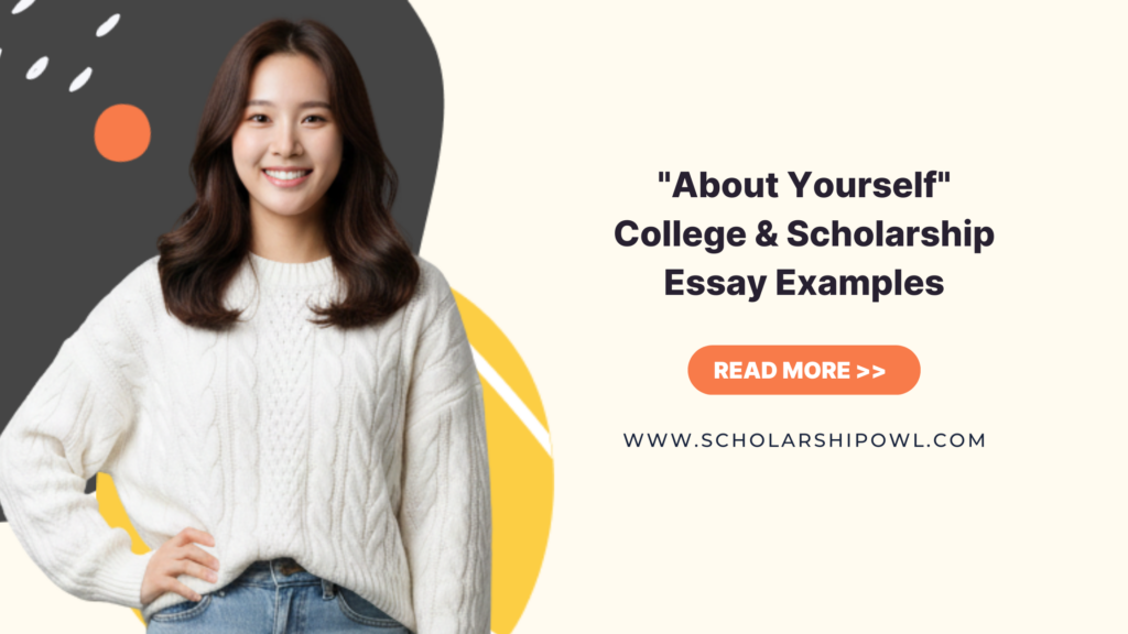 Write A “Tell Us About Yourself” Scholarship Essay (3 Examples) Write A "Tell Us About Yourself" Scholarship Essay (3 Examples)