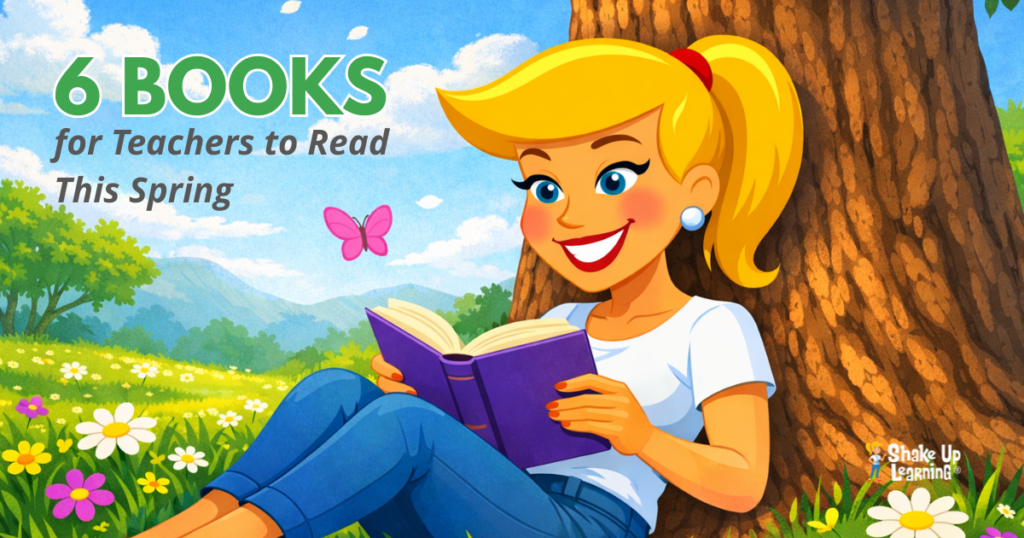 6 Teacher Books to Read This Spring