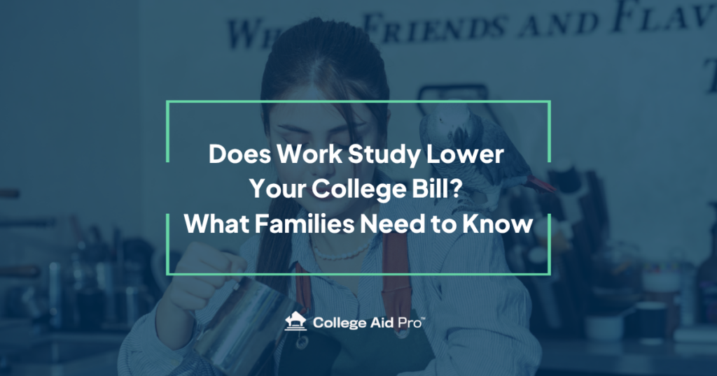 Does Work Study Lower Your College Bill? What Families Need to Know work study