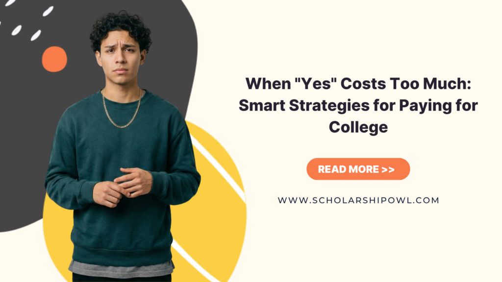 When "Yes" Costs Too Much: Smart Strategies for Paying for College