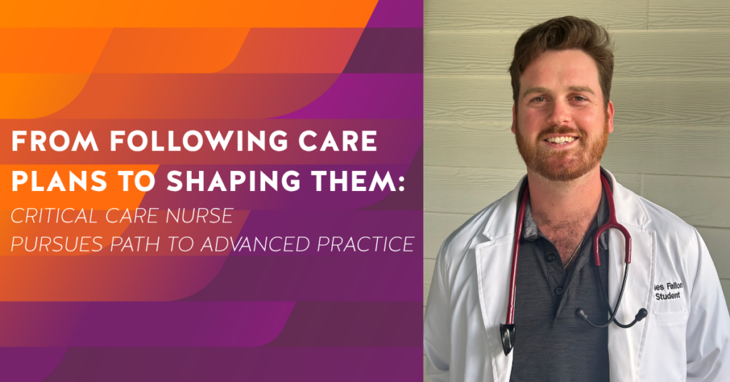 From Following Care Plans to Shaping Them: Critical Care Nurse Pursues Path to Advanced Practice
