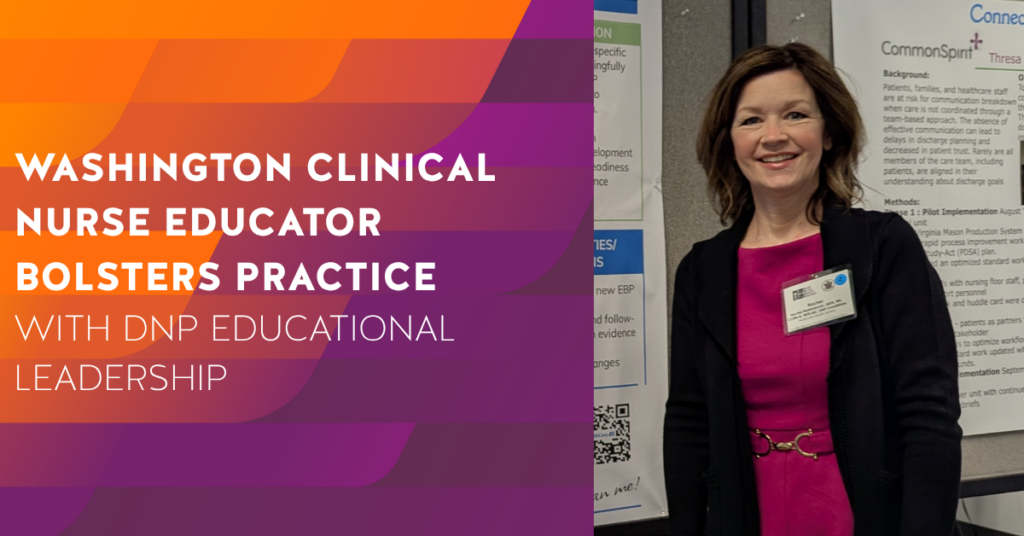 Washington Clinical Nurse Educator Bolsters Practice with DNP Educational Leadership